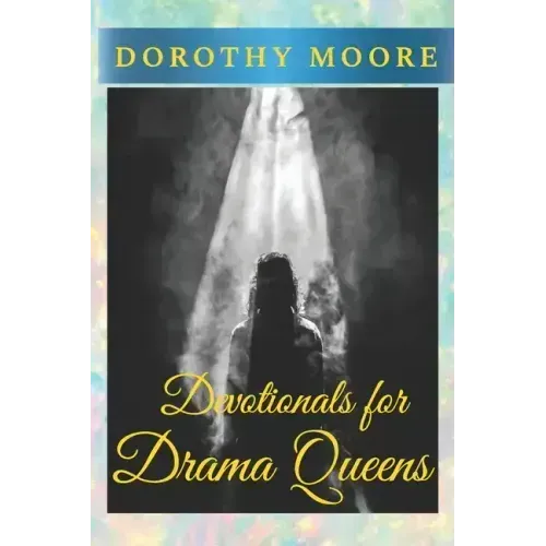 Devotionals for Drama Queens