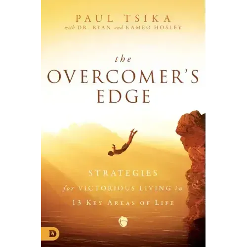 The Overcomer's Edge: Strategies for Victorious Living in 13 Key Areas of Life