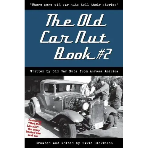 The Old Car Nut Book #2: "Where more old car nuts tell their stories"