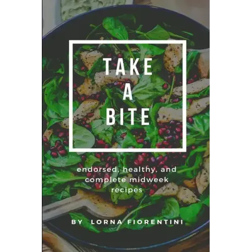 Take a bite: Endorsed, healthy, and complete Midweek Recipes