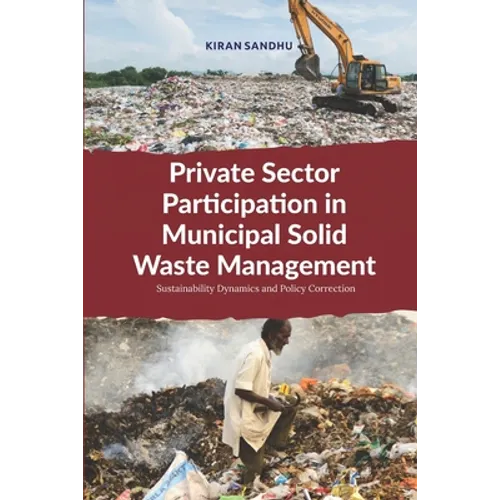 Private Sector Participation in Municipal Solid Waste Management: Sustainability Dynamics and Policy Correction