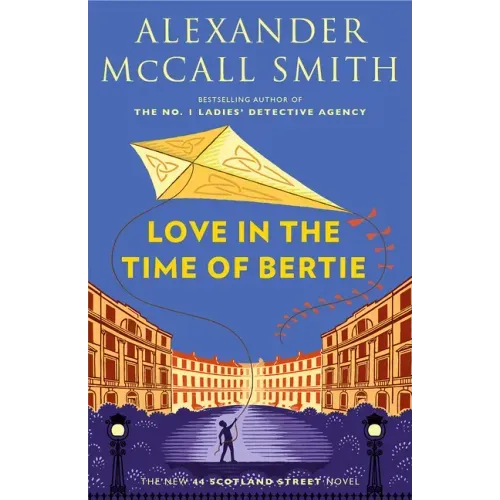 Love in the Time of Bertie: 44 Scotland Street Series (15)