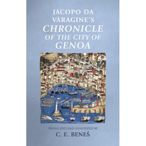 Jacopo Da Varagine's Chronicle of the City of Genoa