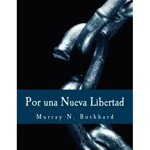 Por una Nueva Libertad (Edición en Letras Grandes): El Manifiesto Libertario