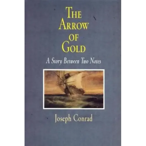 The Arrow of Gold: A Story Between Two Notes