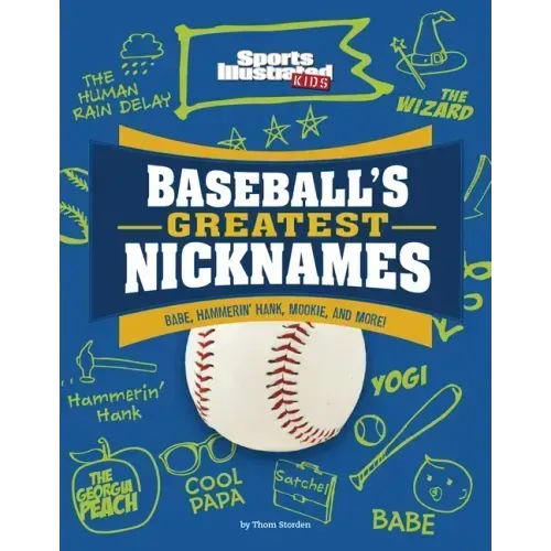 Baseball's Greatest Nicknames: Babe, Hammerin' Hank, Mookie, and More!