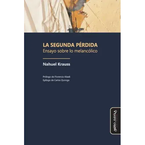 La segunda pérdida: Ensayo sobre lo melancólico