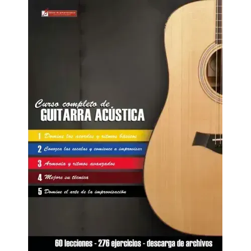 Curso completo de guitarra acústica: Método moderno de técnica y teoría aplicada
