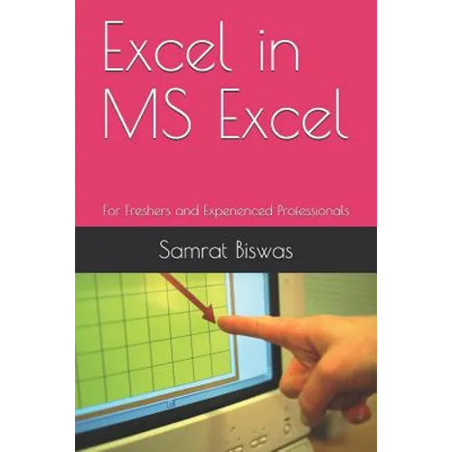 Excel in MS Excel: For Freshers and Experienced Professionals