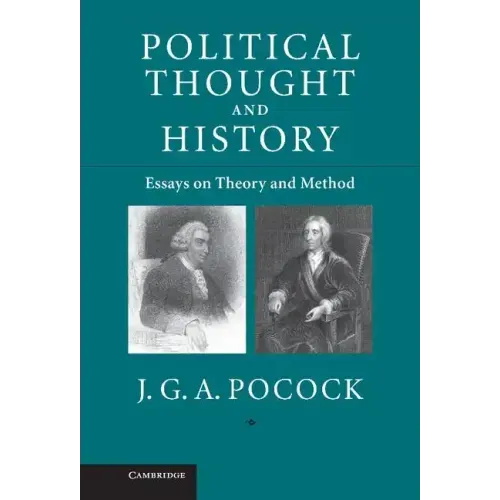 Political Thought and History: Essays on Theory and Method
