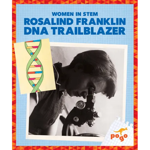 Rosalind Franklin: DNA Trailblazer