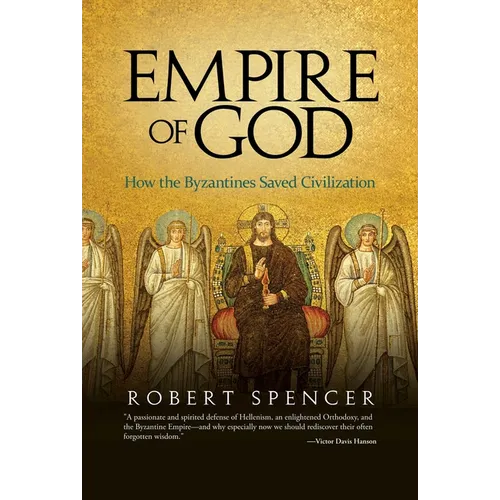 Empire of God: How the Byzantines Saved Civilization