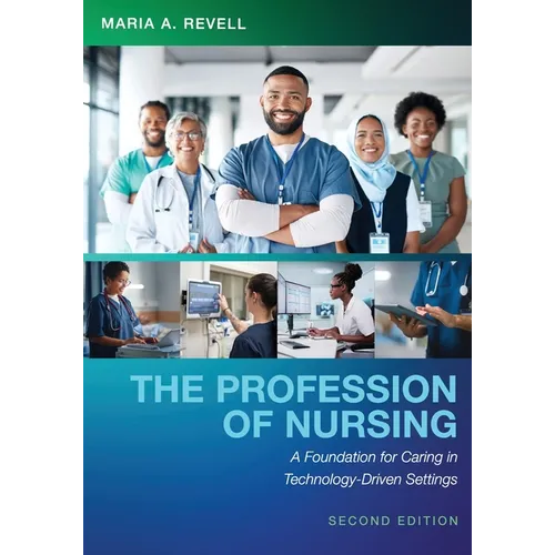 The Profession of Nursing: A Foundation for Caring in Technology-Driven Settings