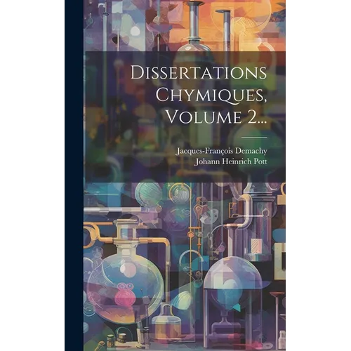 Dissertations Chymiques, Volume 2...