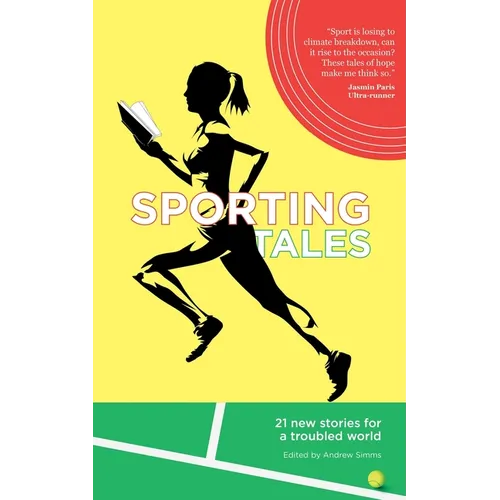 Sporting Tales: 21 new stories for a troubled world