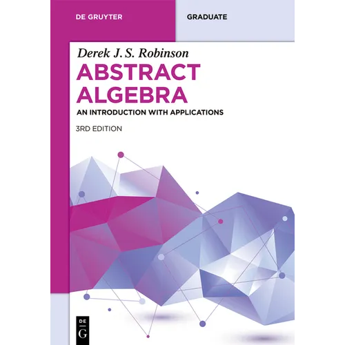 Abstract Algebra: An Introduction with Applications