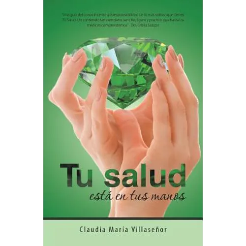 Tu salud está en tus manos: Guía práctica de salud