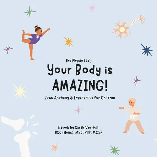 Your Body is Amazing: Basic Anatomy and Ergonomics for Children