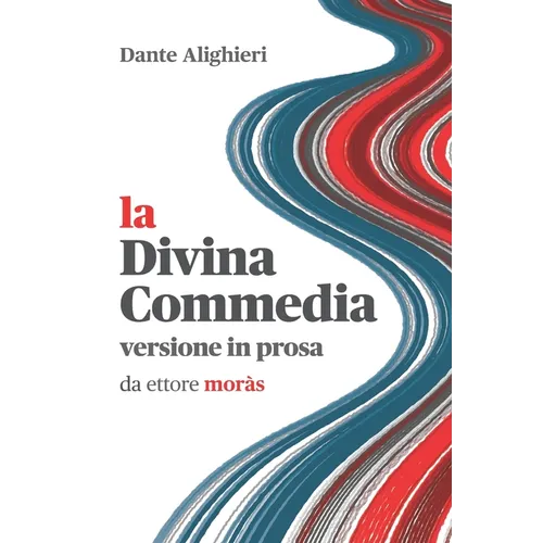 La Divina Commedia: versione in prosa