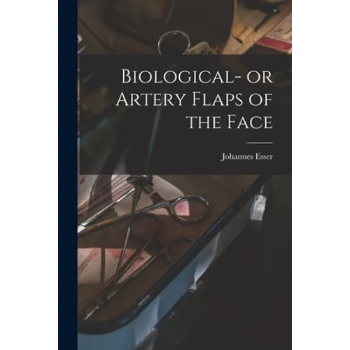 Biological- or Artery Flaps of the Face