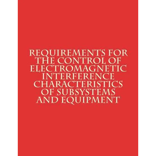 Requirements for The Control of Electromagnetic Interference Characteristics of Subsystems and Equipment: MiL-STD-461G