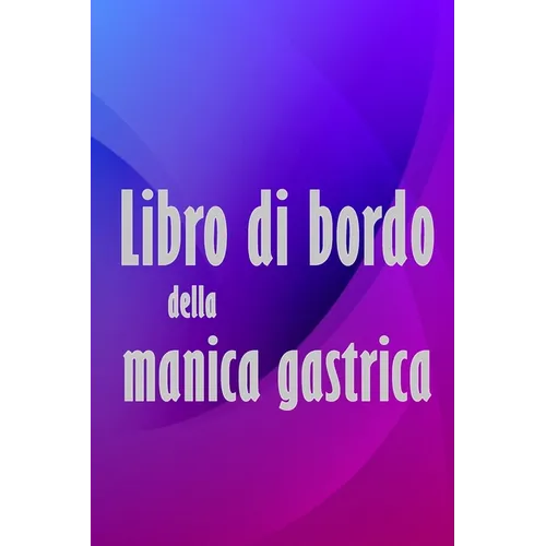Libro di bordo della manica gastrica: Tenere traccia del cibo, dell'umore, dei pasti, delle calorie, dei farmaci/ integratori, dell'esercizio fisico,