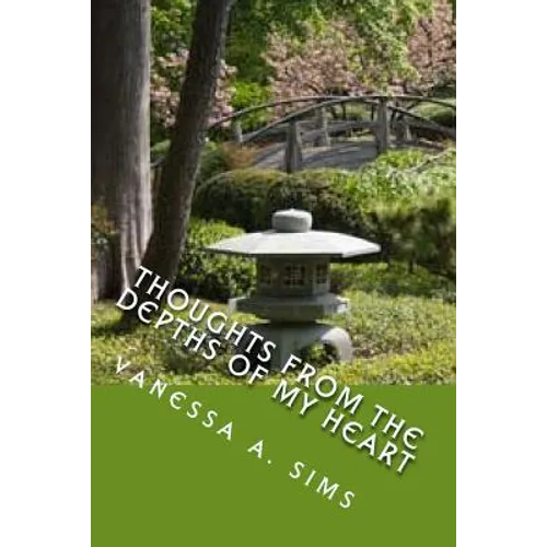 Thoughts from the Depths of My Heart: Poems of Inspiration and Comfort