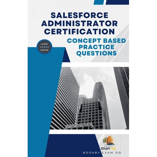Concept Based Practice Questions for Salesforce Administrator Certification Latest Edition 2026