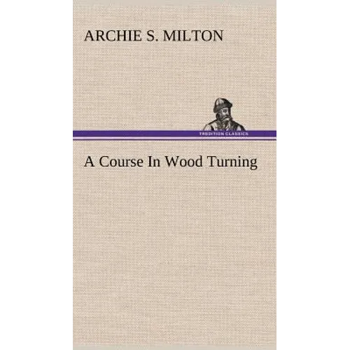 A Course In Wood Turning