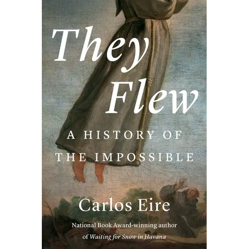 They Flew: A History of the Impossible