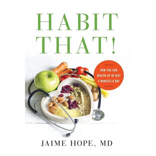 Habit That!: How You Can Health Up in Just 5 Minutes a Day