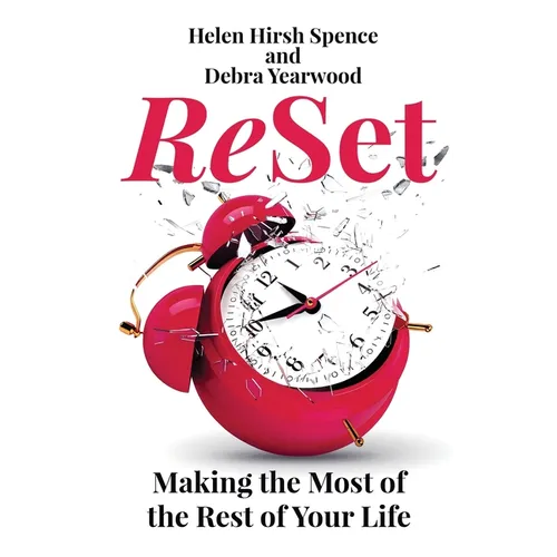 ReSet: Making the Most of the Rest of Your Life