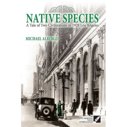 Native Species: A Tale of Two Civilizations in 1928 Los Angeles