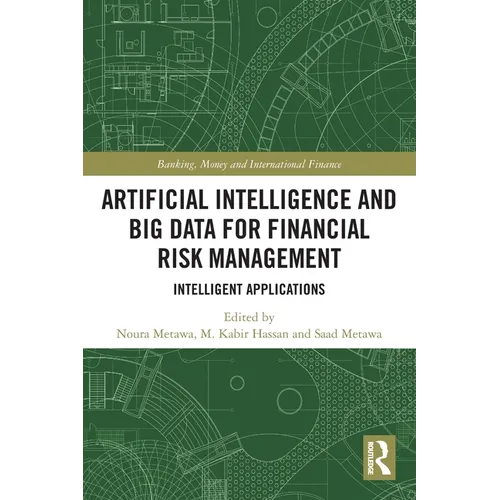 Artificial Intelligence and Big Data for Financial Risk Management: Intelligent Applications