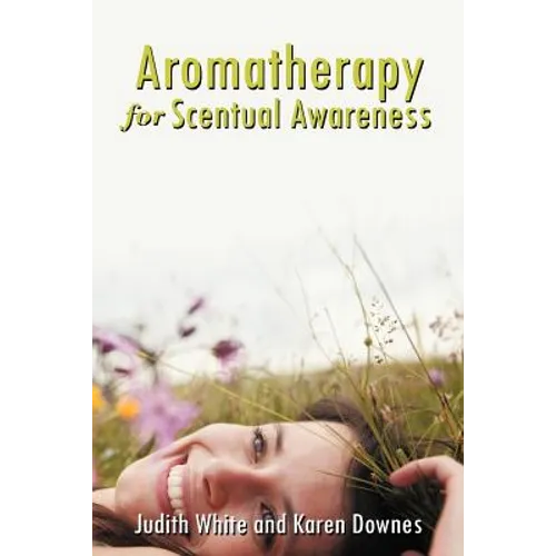 Aromatherapy for Scentual Awareness