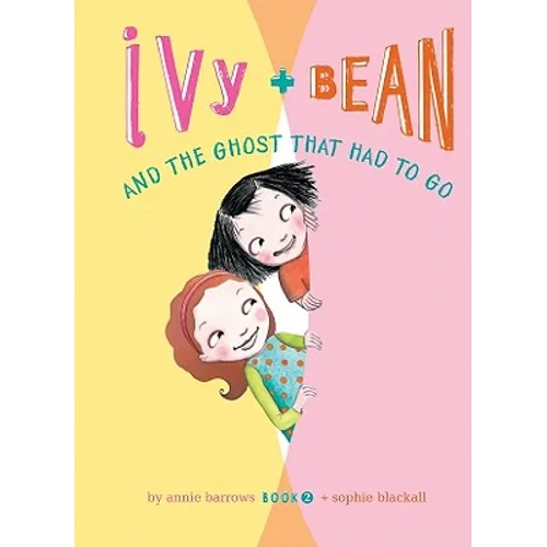 Ivy and Bean and the Ghost That Had to Go: #2