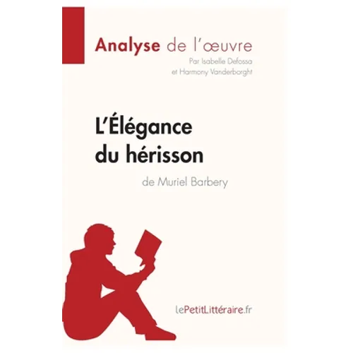 L'Élégance du hérisson de Muriel Barbery (Analyse de l'oeuvre): Analyse complète et résumé détaillé de l'oeuvre