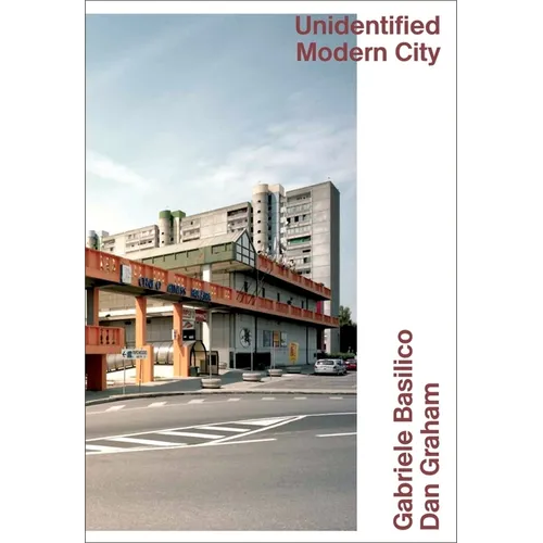 Unidentified Modern City: Gabriele Basilico & Dan Graham: Globalized Brescia