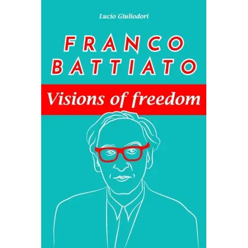 Franco Battiato: visions of freedom.