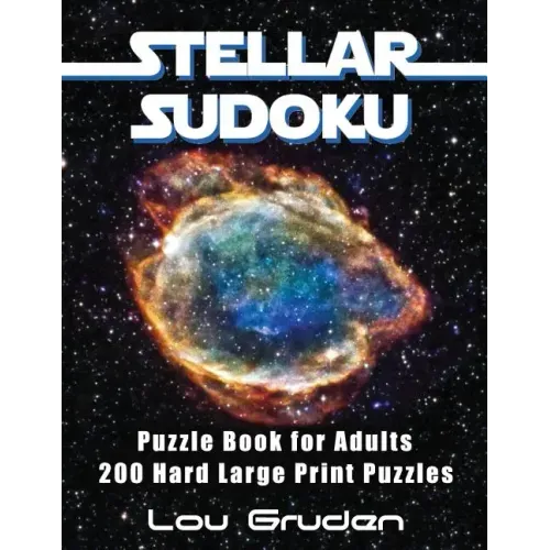 Stellar Sudoku Puzzle Book For Adults: 200 Hard Large Print Puzzles