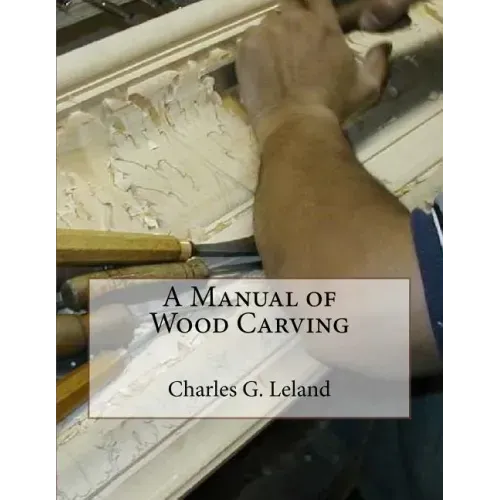 A Manual of Wood Carving