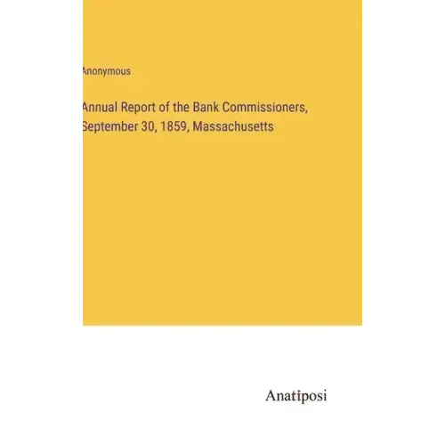 Annual Report of the Bank Commissioners, September 30, 1859, Massachusetts