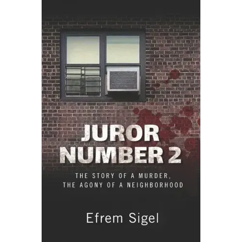 Juror Number 2: The Story of a Murder, the Agony of a Neighborhood