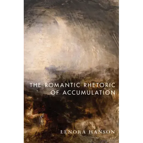 The Romantic Rhetoric of Accumulation