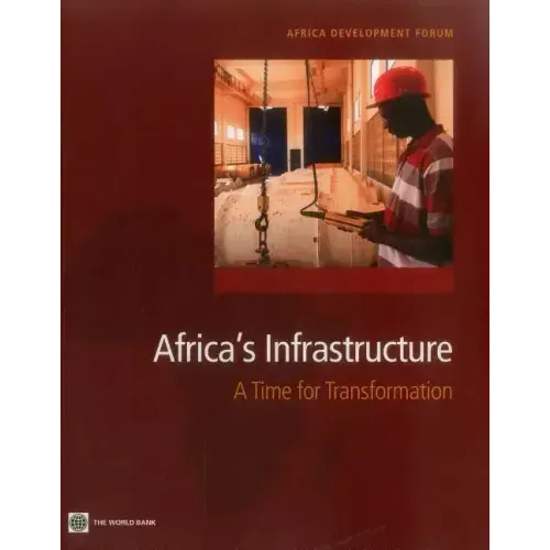 Africa's Infrastructure: A Time for Transformation