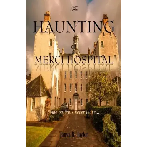 The Haunting of Merci Hospital: Some Patients Never Leave...
