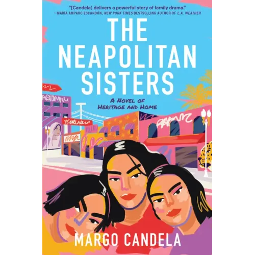 The Neapolitan Sisters: A Novel of Heritage and Home