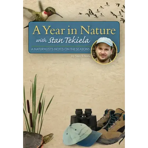 A Year in Nature with Stan Tekiela: A Naturalist's Notes on the Seasons