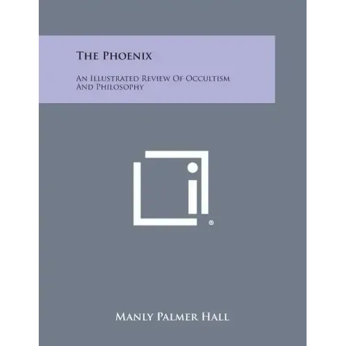 The Phoenix: An Illustrated Review of Occultism and Philosophy