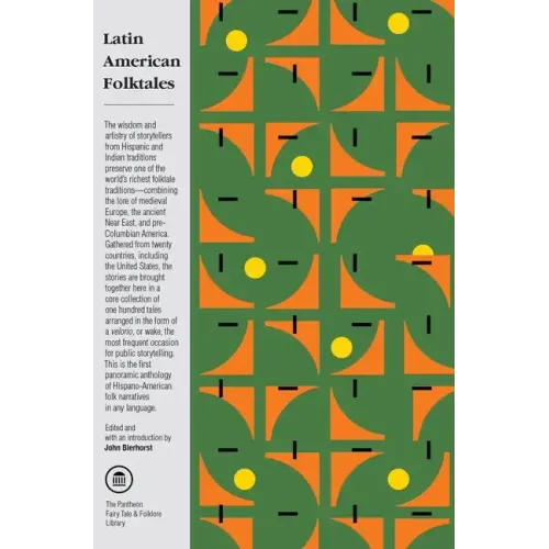 Latin American Folktales: Stories from Hispanic and Indian Traditions